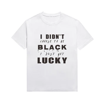 Футболка I Didn't Black с надписью Lucky, повседневный топ с коротким рукавом, футболка Melanin Black People Culture, топы на заказ для женщин